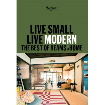 Live Small/Live Modern: The Best of Beams at Home (Уценка) Live Small/Live Modern: The Best of Beams at Home (Уценка)