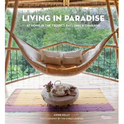 Living in Paradise: At Home in the Tropics: Bali, Java, Thailand