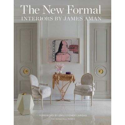 The New Formal: Interiors by James Aman