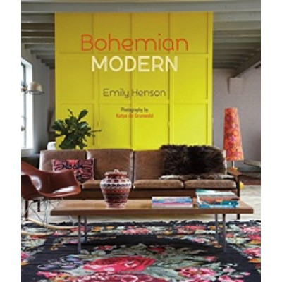 Bohemian Modern: Imaginative and affordable ideas for a creative and beautiful home
