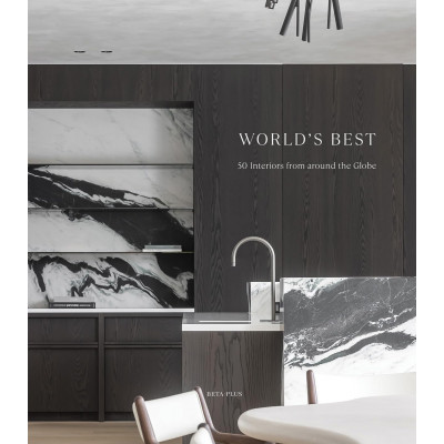 World's Best: 50 Interiors from Around the Globe