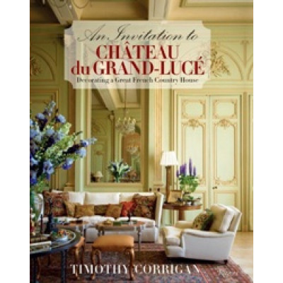 Timothy Corrigan: An Invitation to Chateau du Grand-Lucé (Уценка)