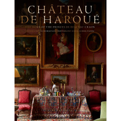 Chateau d'Haroue: The Home of the Princes de Beauvau-Craon