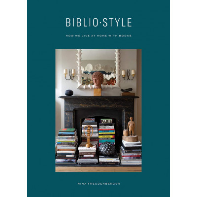 Biblio Style: How We Live at Home with Books