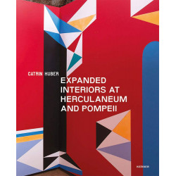 Catrin Huber: Expanded Interiors at Herculaneum and Pompeii