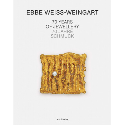Ebbe Weiss-Weingart: 70 Years of Jewellery