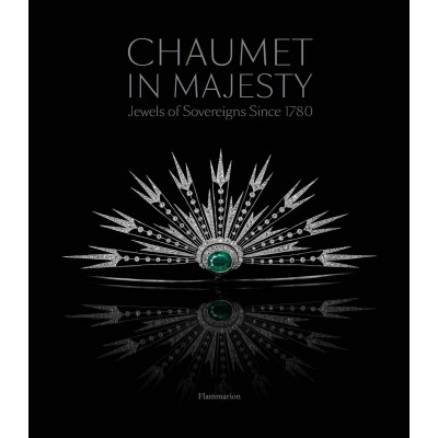 Chaumet in Majesty: Jewels of the Sovereigns since 1780