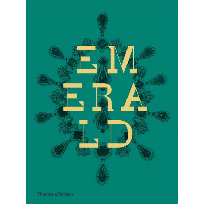 Emerald:Twenty-one Centuries of Jewelled Opulence and Power