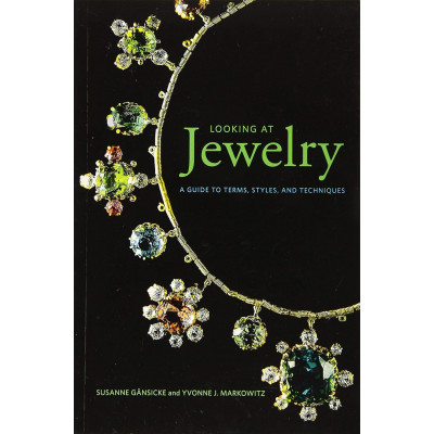 Looking at Jewelry - A Guide to Terms, Styles, and Techniques