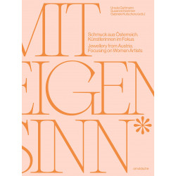 A Mind of Their Own: Jewellery from Austria. Focusing on Women Artists