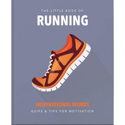 The Little Book of Running: For Everyone From the Bigginner to the Long-distance Runner