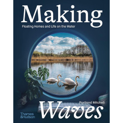 Making Waves: Boats, Floating Homes and Life on the Water