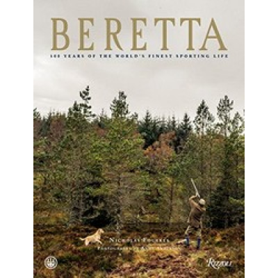 Beretta: 500 Years of the World's Finest Sporting Life