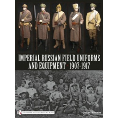 Imperial Russian Field Uniforms and Equipment 1907-1917