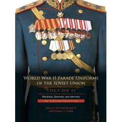World War II Parade Uniforms of the Soviet Union: Vol. 2