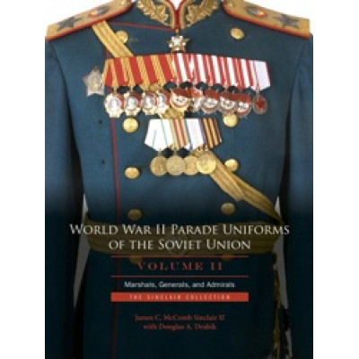 World War II Parade Uniforms of the Soviet Union: Vol. 2