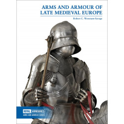 Arms and Armour of Late Medieval Europe (Royal Armouries)