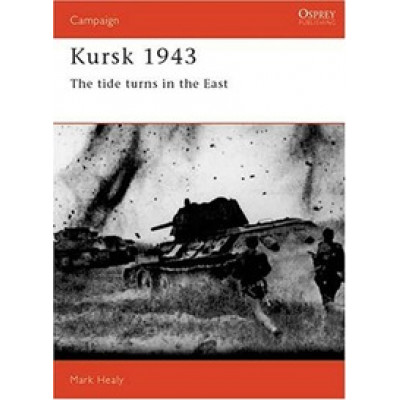 Kursk 1943: The Tide Turns in the East