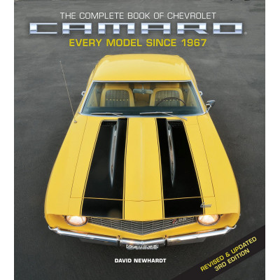 The Complete Book of Chevrolet Camaro, Revised and Updated 3rd Edition: Every Model since 1967