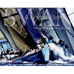 Swan: A Unique Story: Through 50 Years of Yachting Evolution