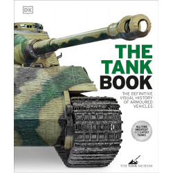 Tank: The Definitive Visual History of Armored Vehicles