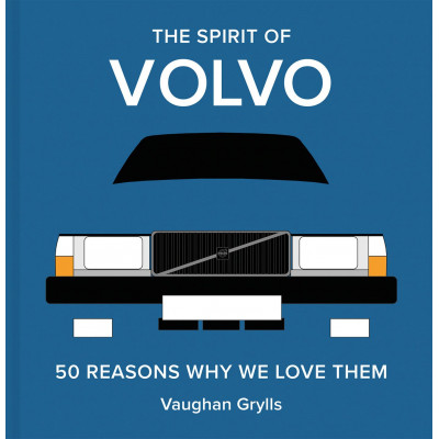 The Spirit of Volvo: 50 Reasons Why We Love Them