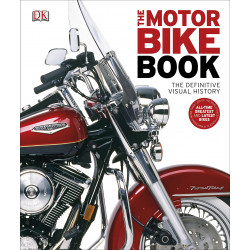 The Motorbike Book: The Definitive Visual History