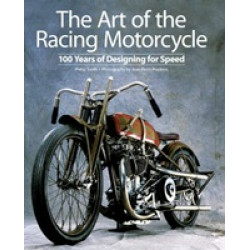The Art of the Racing Motorcycle: 100 Years of Designing for Speed
