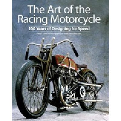 The Art of the Racing Motorcycle: 100 Years of Designing for Speed