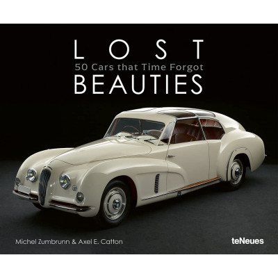 Lost Beauties: 50 Cars That Time Forgot Lost Beauties: 50 Cars That Time Forgot