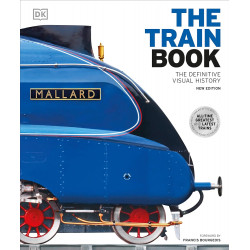 The Train Book: The Definitive Visual History
