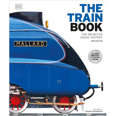 The Train Book: The Definitive Visual History