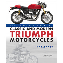 The Complete Book of Classic and Modern Triumph Motorcycles 1937-Today