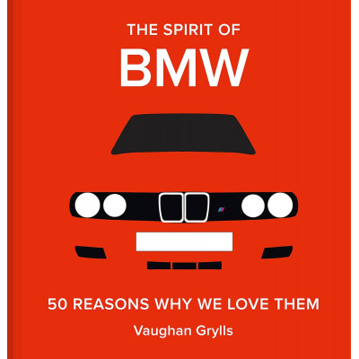 The Spirit of BMW: 50 Reasons Why We Love Them