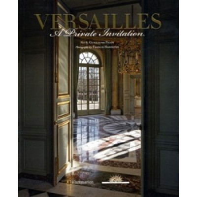 Versailles: A Private Invitation Versailles: A Private Invitation