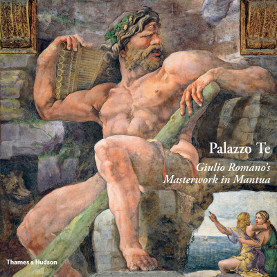 Palazzo Te: Giulio Romano's Masterwork in Mantua (Уценка)