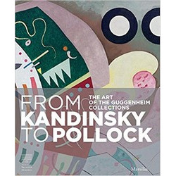 From Kandinsky to Pollock: The Art of The Guggenheim Collections