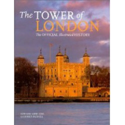 The Tower of London. The Official Illustrated History