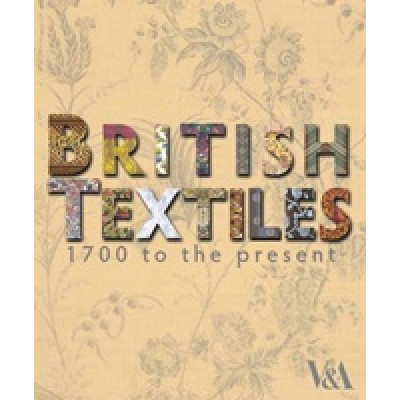 British Textiles: 1700 to the Present