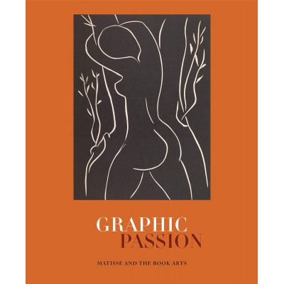 Graphic Passion: Matisse and the Book Arts