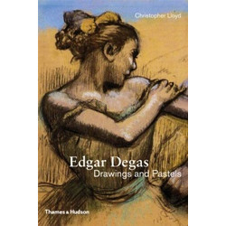 Edgar Degas: Drawings and Pastels