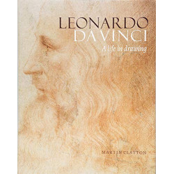 Leonardo Da Vinci: A Life In Drawing