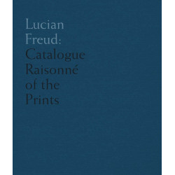 Lucian Freud: Catalogue Raisonné of the Prints