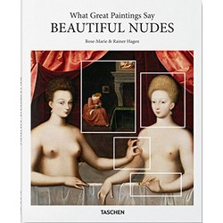 What Great Paintings Say: Beautiful Nudes (Basic Art Series) HC