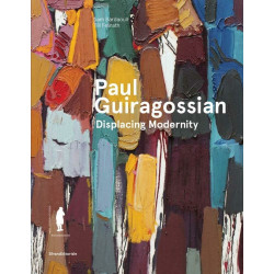 Paul Guiragossian: Displacing Modernity
