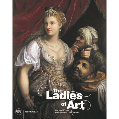 The Ladies of Art: Stories of Women in the 16th and 17th Centuries