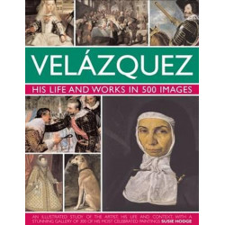 Velazquez: Life & Works In 500 Images