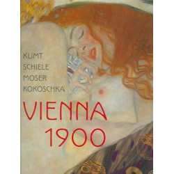 Vienna 1900: Klimt, Schiele, Moser, Kokoschka