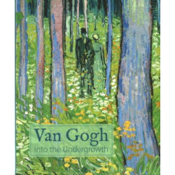 Van Gogh: Into the Undergrowth