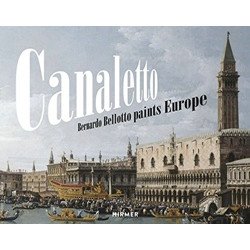 Canaletto: Bernardo Bellotto paints Europe